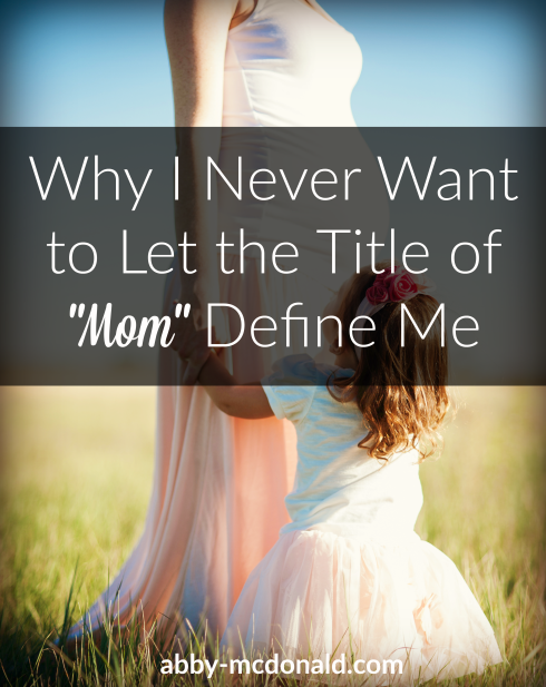 being a mom doesn't define me